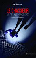 Chasseur et autres noirceurs (Le)